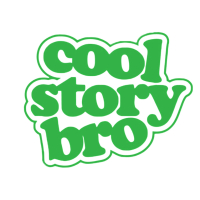 Cool story Bro